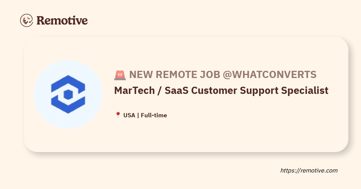 [Hiring] MarTech / SaaS Customer Support Specialist @WhatConverts